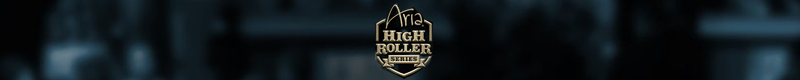 2025 ARIA High Roller Series