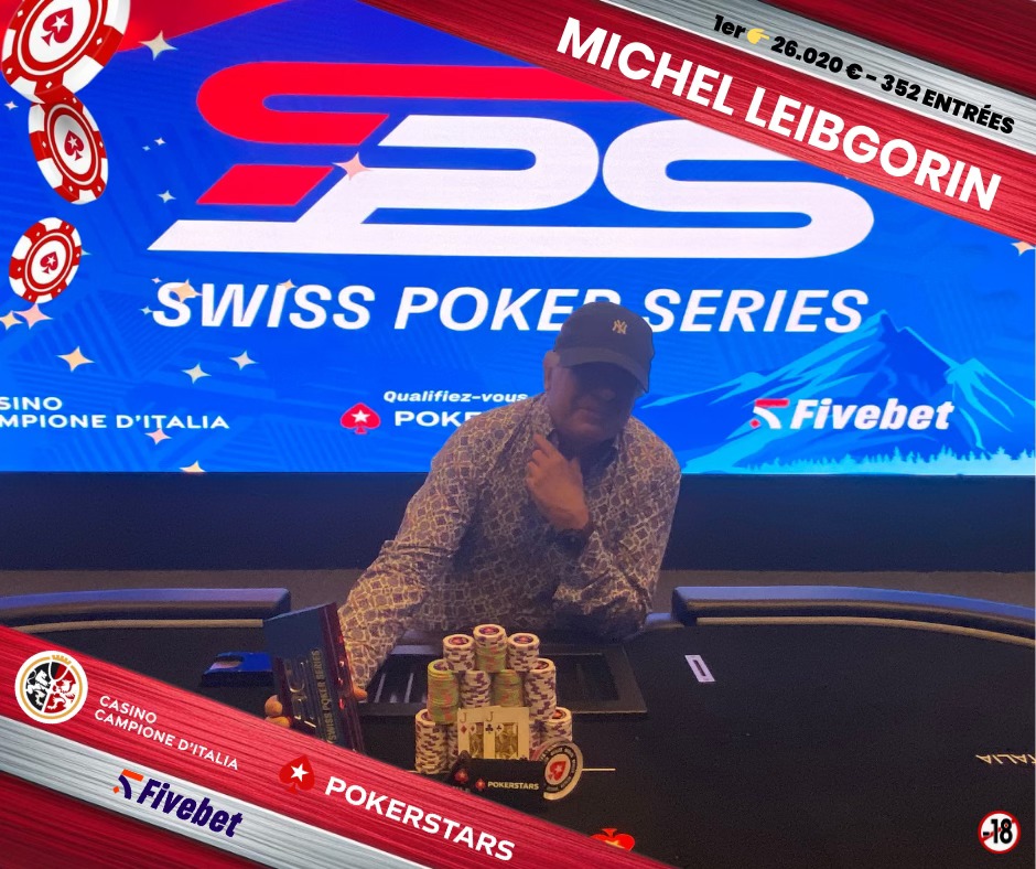 SWISS POKER SERIES CAMPIONE : Michel Leibgorin triomphe dans le Main - 26.020 €