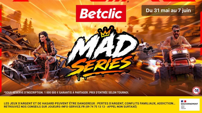 BETCLIC : Mad Series, plus rapides et plus spectaculaires, du 31 mai au 7 juin !